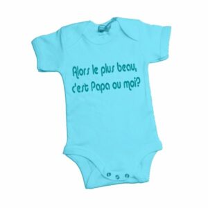 Body humoristique "alors le plus beau c'est papa ou moi ?"
