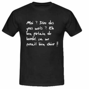 T-shirt humoristiques personnalisable "moi dire des gros mots.."